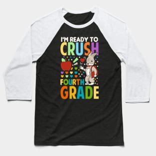 I'm Ready To Crush fourth Grade Back To School Baseball T-Shirt